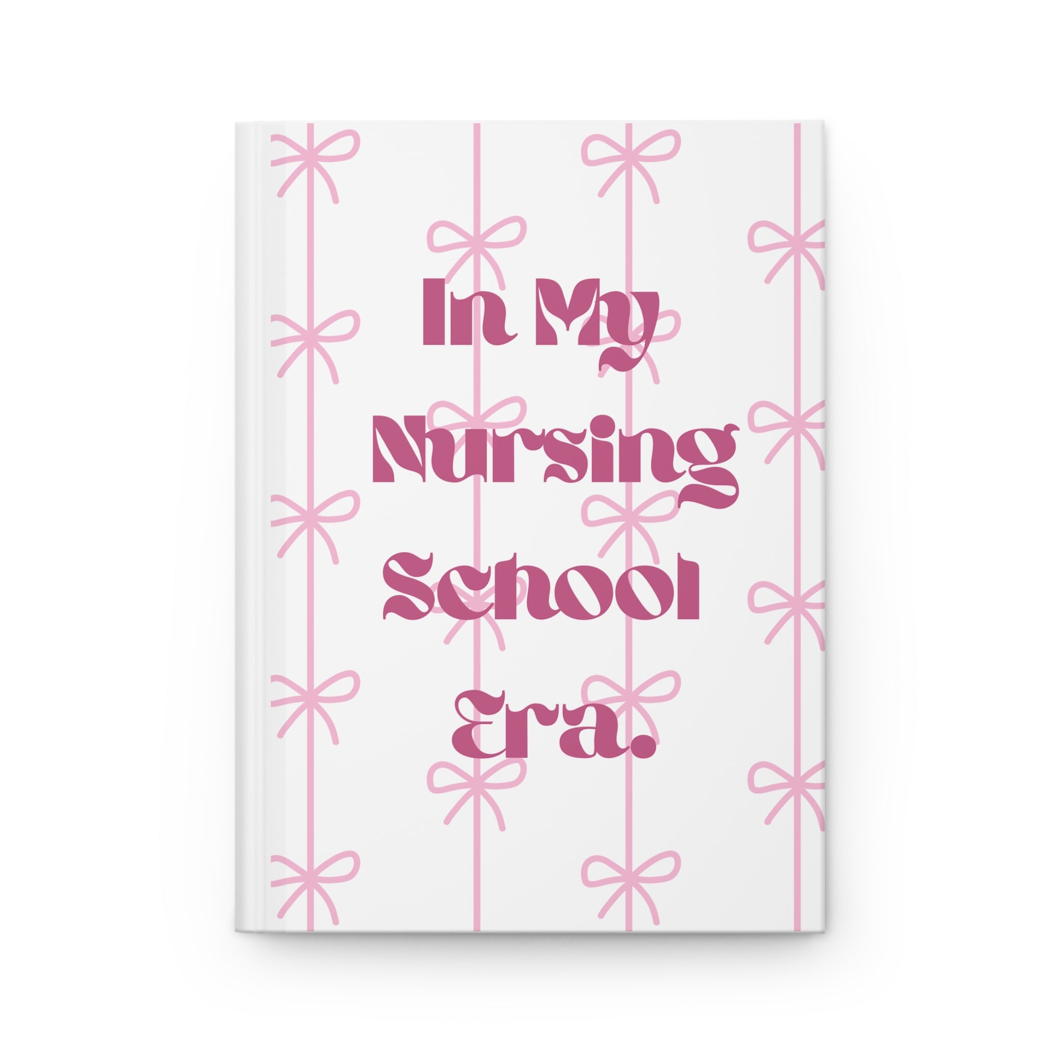 Nursing School Journal — 'In My Nursing School Era' Hardcover Notebook